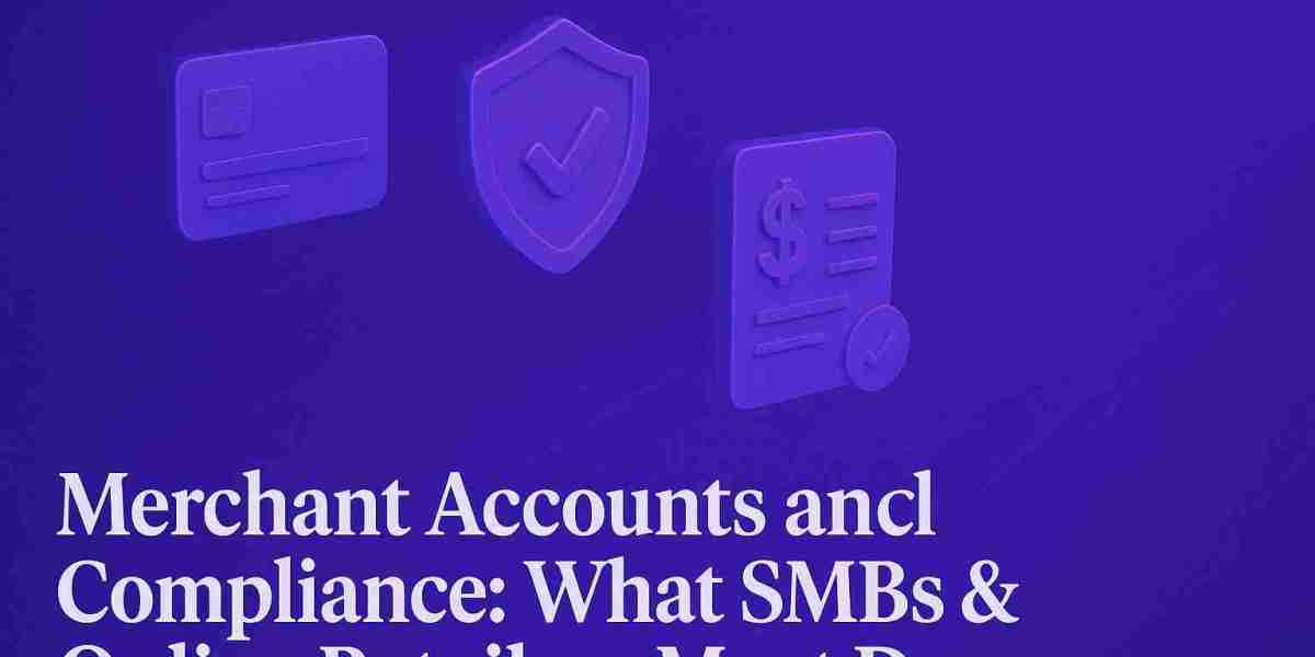 Merchant Accounts and Compliance: What SMBs & Online Retailers Must Do